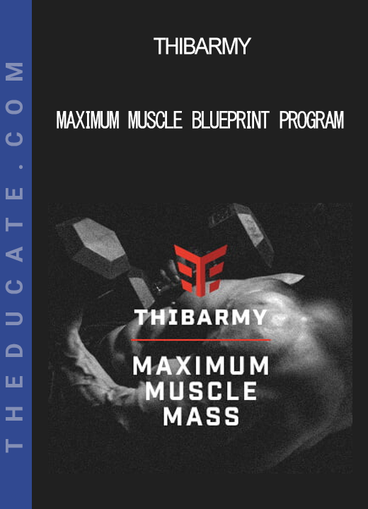 Thibarmy - Maximum Muscle Blueprint Program