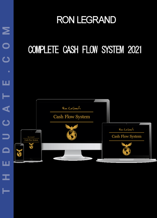 Ron LeGrand - Complete Cash Flow System 2021