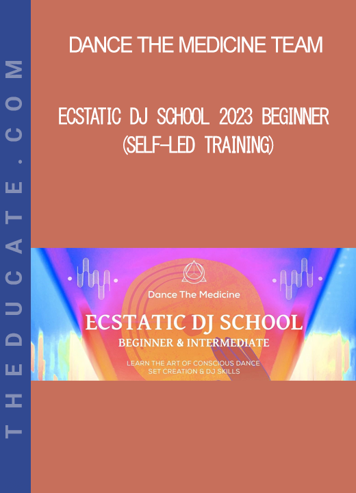 Dance The Medicine Team - Ecstatic DJ School 2023 Beginner (Self-Led Training)