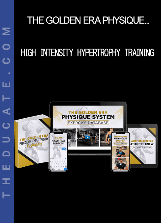 The Golden Era Physique System - High Intensity Hypertrophy Training