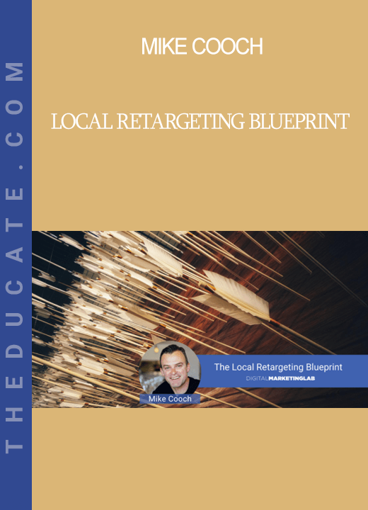 Mike Cooch - Local Retargeting Blueprint