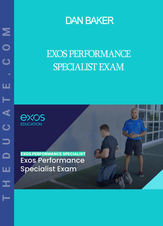 Dan Baker - Exos Performance Specialist Exam