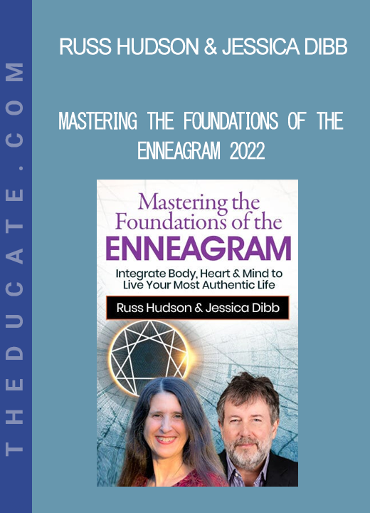 Russ Hudson & Jessica Dibb - Mastering the Foundations of the Enneagram 2022