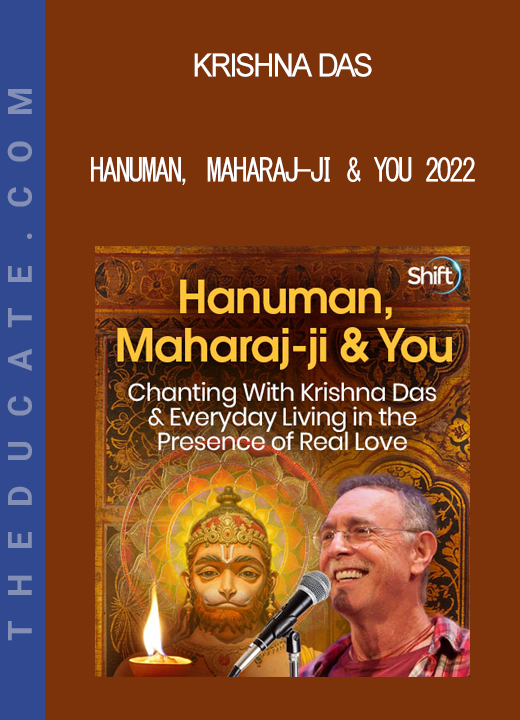 Krishna Das - Hanuman Maharaj-ji & You 2022