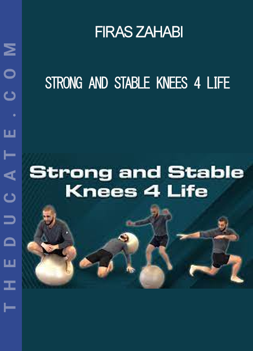 Firas Zahabi - Strong and Stable Knees 4 Life