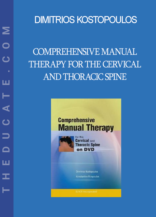 Dimitrios Kostopoulos - Comprehensive Manual Therapy for the Cervical and Thoracic Spine