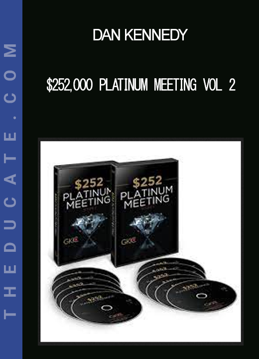 Dan Kennedy - $252.000 Platinum Meeting Vol 2