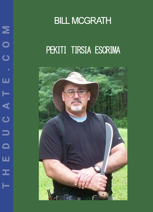 Bill McGrath - Pekiti Tirsia Escrima