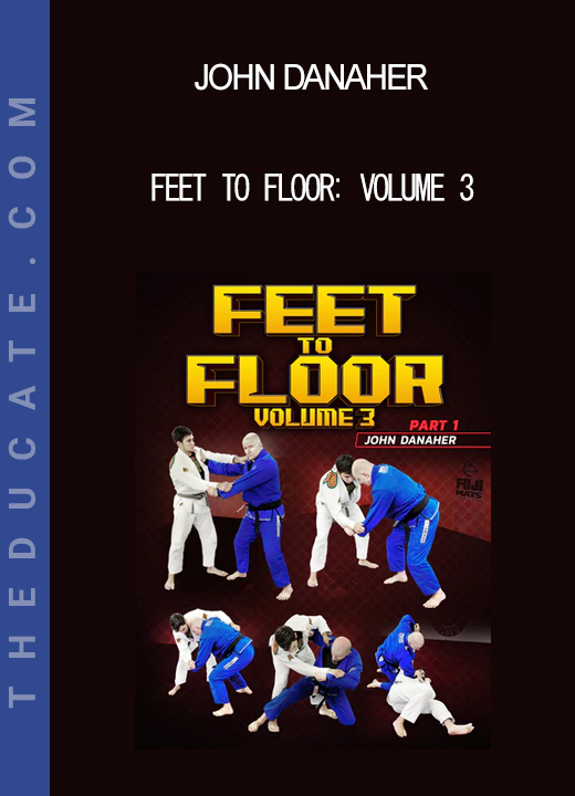 John Danaher - Feet To Floor: Volume 3