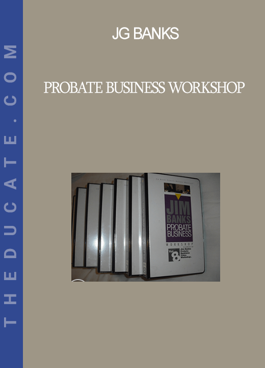 JG Banks - Probate Business Workshop