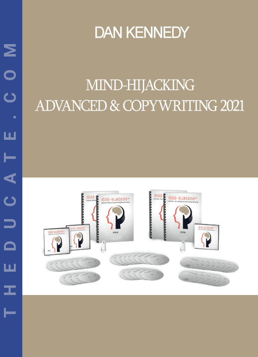 Dan Kennedy - Mind-HiJacking Advanced & Copywriting 2021