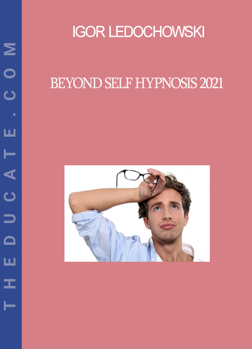 Igor Ledochowski - Beyond Self Hypnosis 2021