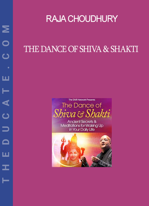 Raja Choudhury - The Dance of Shiva & Shakti