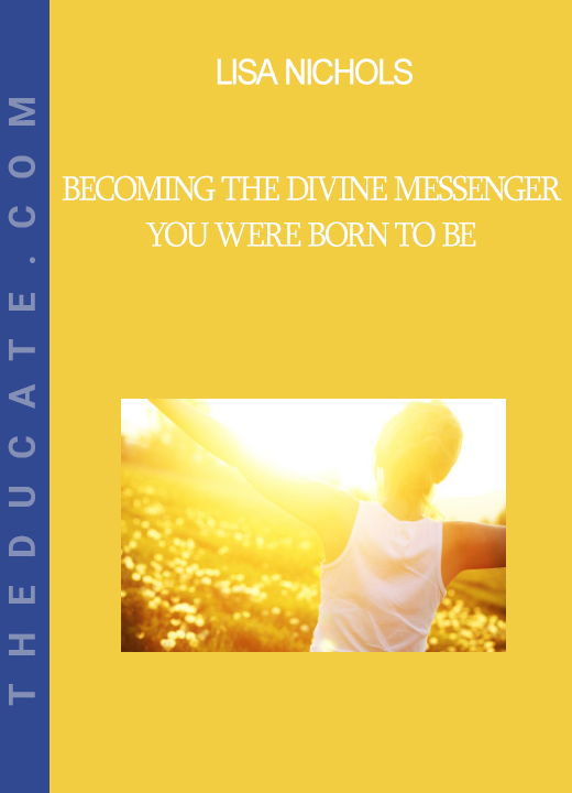 Lisa Nichols - Becoming the Divine Messenger You Were Born to Be