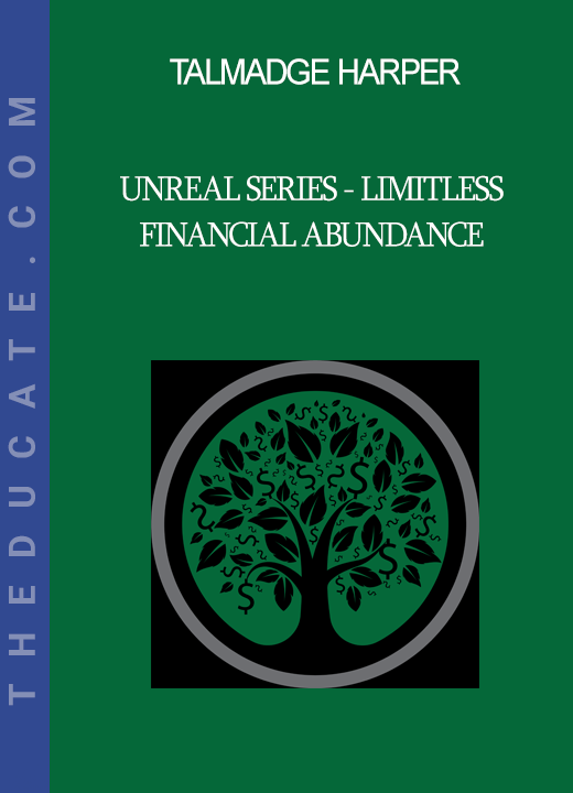 Talmadge Harper - Unreal Series - Limitless Financial Abundance