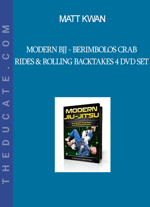 Matt Kwan - Modern BJJ - Berimbolos Crab Rides & Rolling Backtakes 4 DVD Set