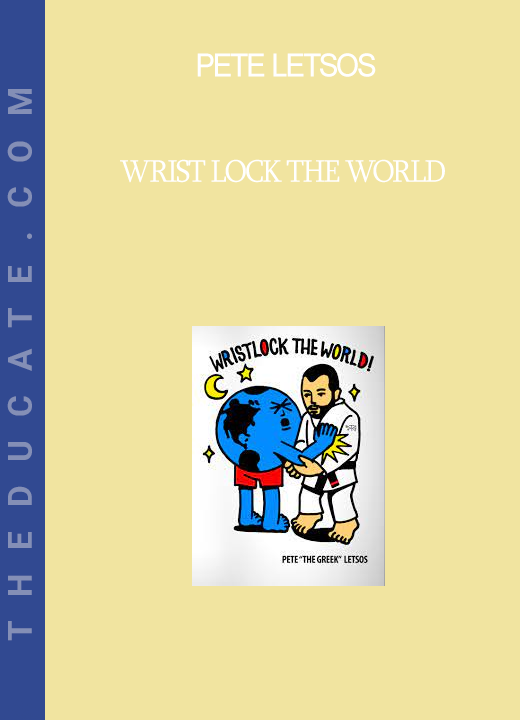 Pete Letsos - Wrist Lock The World