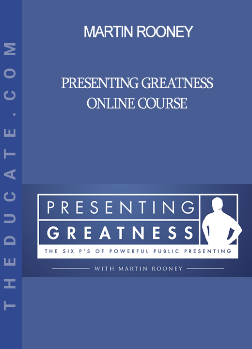 Martin Rooney - Presenting Greatness Online Course