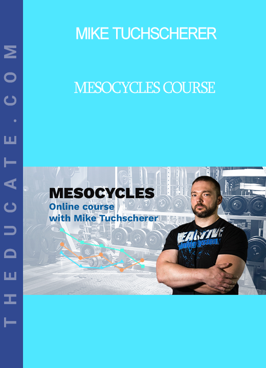 Mike Tuchscherer - Mesocycles Course