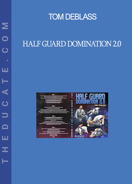 Tom DeBlass - Half Guard Domination 2.0