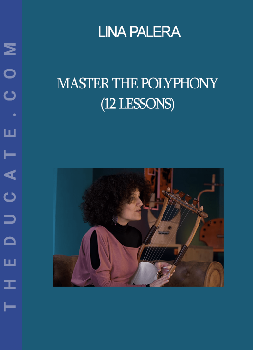 Lina Palera - Master The Polyphony (12 Lessons)