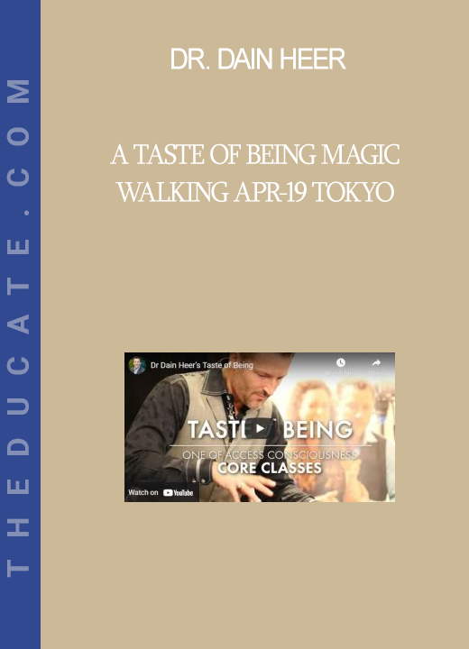 Dr. Dain Heer - A Taste of Being Magic Walking Apr-19 Tokyo