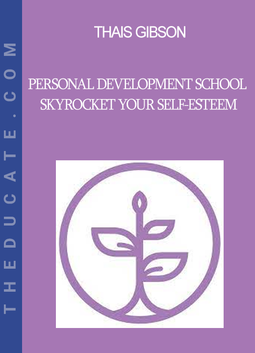 Thais Gibson - Personal Development School - Skyrocket Your Self-Esteem