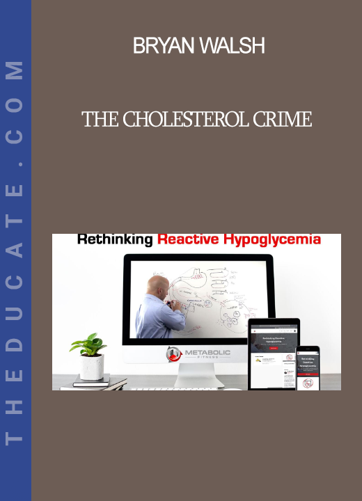 Bryan Walsh - The Cholesterol Crime