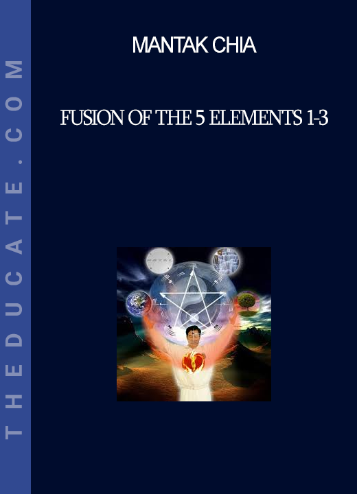 Mantak Chia - Fusion of the 5 Elements 1-3