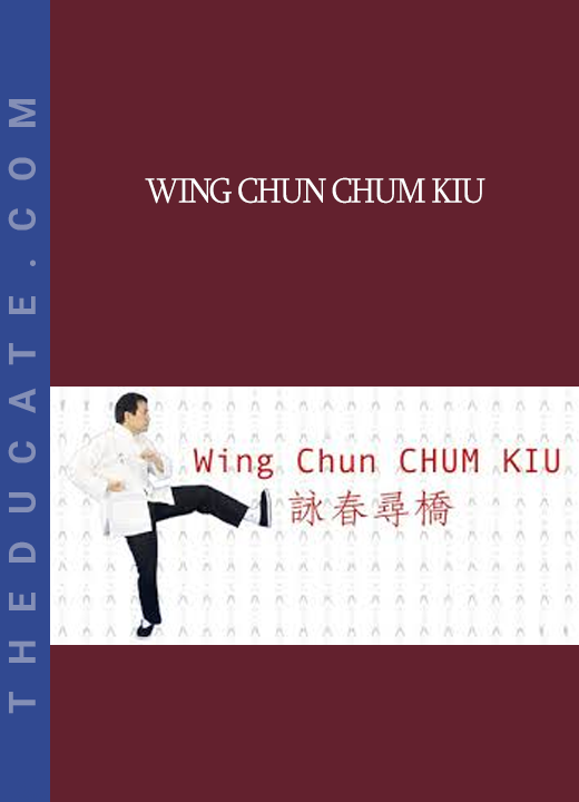 Wing Chun Chum Kiu