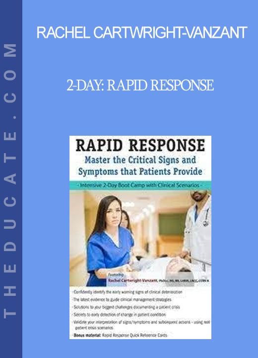 Rachel Cartwright-Vanzant - 2-Day: Rapid Response: Master the Critical Signs and Symptoms that Patients Provide