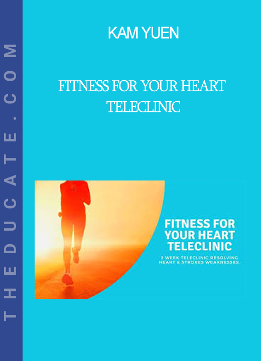 Kam Yuen - Fitness for Your Heart TeleClinic