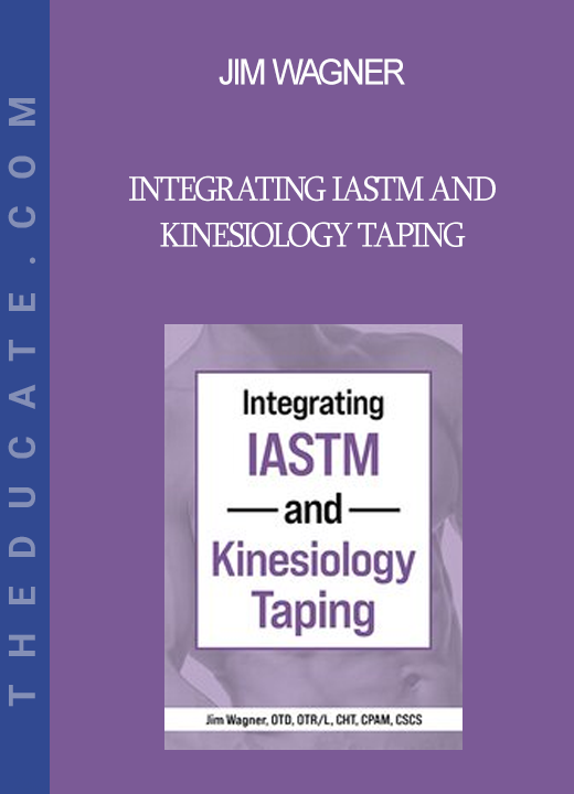 Jim Wagner - Integrating IASTM and Kinesiology Taping