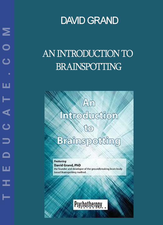 David Grand - An Introduction to Brainspotting