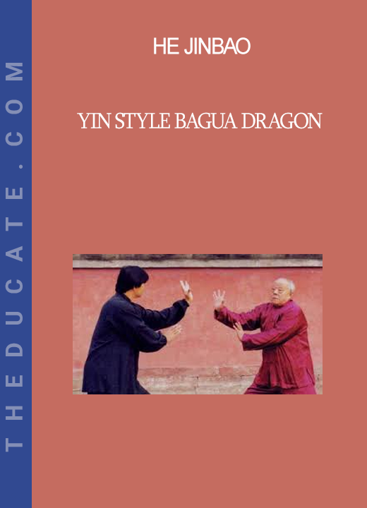 He Jinbao - Yin Style Bagua Dragon