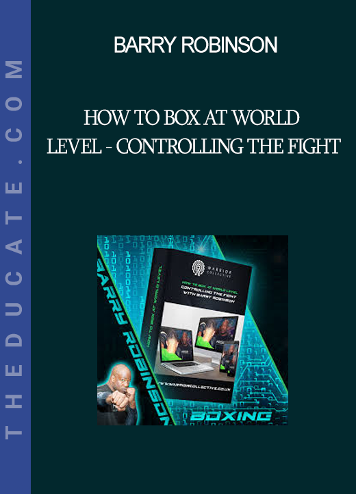 Barry Robinson - How to Box at World Level - Controlling the Fight