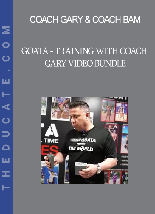 Coach Gary & Coach Bam - GOATA - Training with Coach Gary Video Bundle