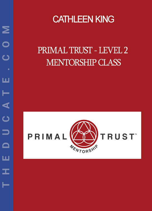 Cathleen King - Primal Trust - Level 2 Mentorship Class