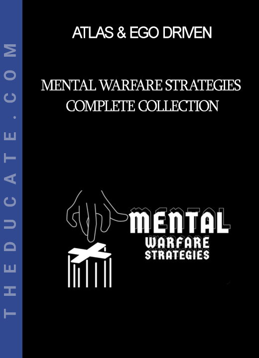 Atlas & Ego Driven - Mental Warfare Strategies Complete Collection