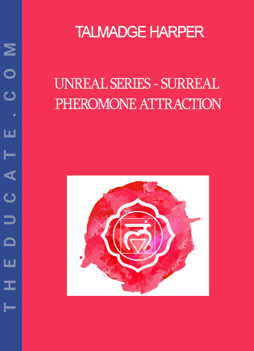 Talmadge Harper - Unreal Series - Surreal Pheromone Attraction