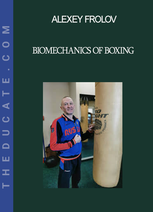 Alexey Frolov - Biomechanics of Boxing