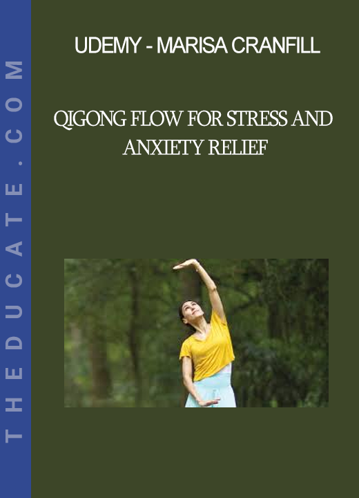 Udemy - Marisa Cranfill - Qigong Flow for Stress and Anxiety Relief