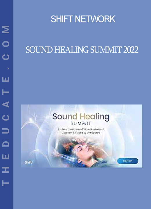 Shift Network - Sound Healing Summit 2022