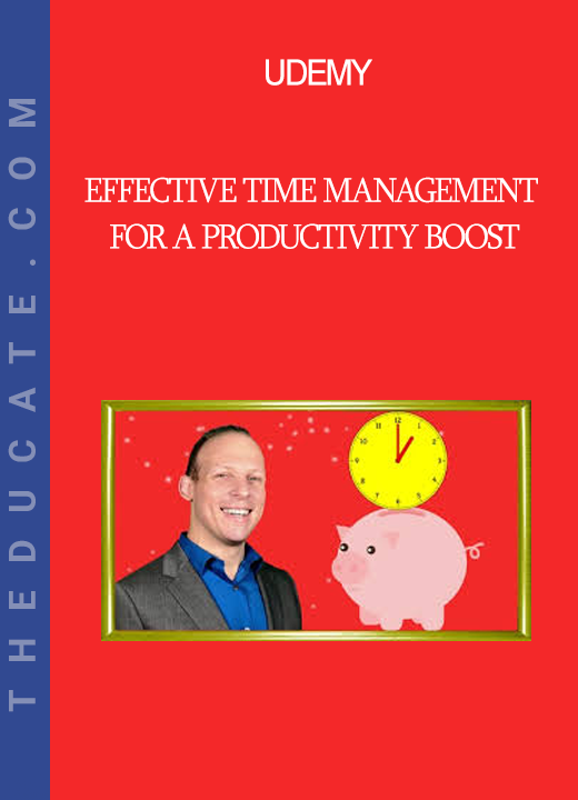 Udemy - Effective Time Management For A Productivity Boost