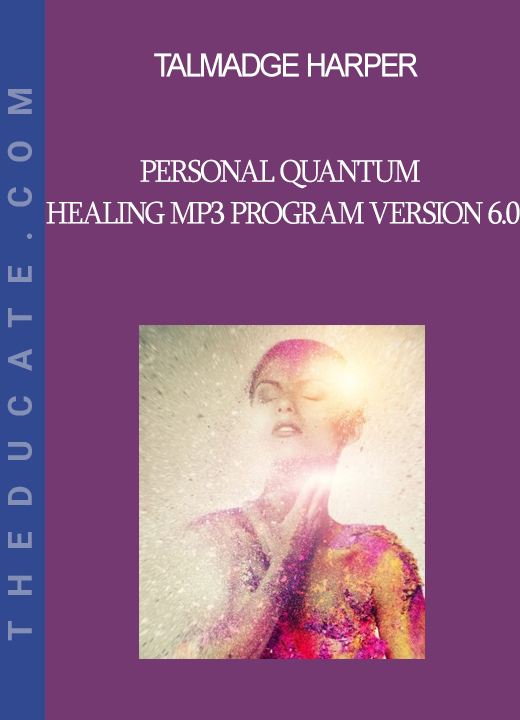 Talmadge Harper - Personal Quantum Healing MP3 Program Version 6.0