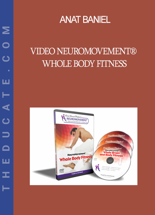 Anat Baniel - Video NeuroMovement® Whole Body Fitness