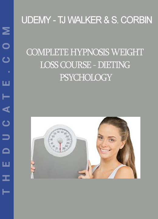 Udemy - TJ Walker & Striker Corbin - Complete Hypnosis Weight Loss Course - Dieting Psychology