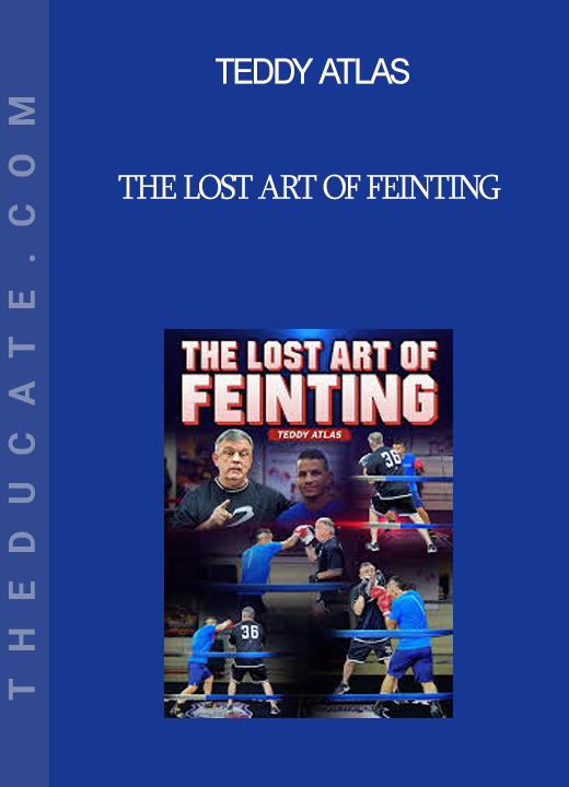 Teddy Atlas - The Lost Art of Feinting