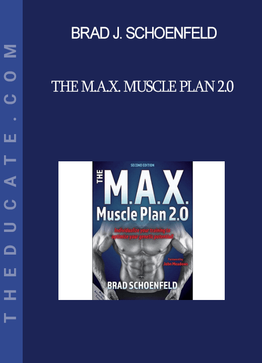 Brad J. Schoenfeld - The M.A.X. Muscle Plan 2.0