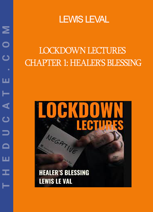 Lewis LeVal - Lockdown Lectures Chapter 1: Healer's Blessing